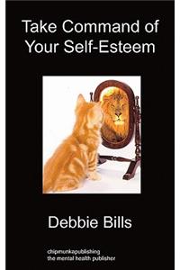 Take Command of Your Self-Esteem