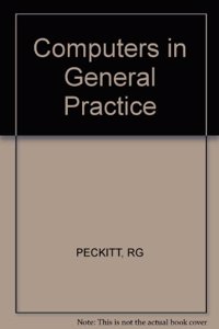Peckitt: ?computers? In General Practice (pr Only)