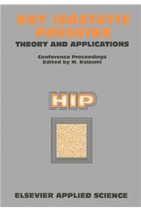 Hot Isostatic Pressing - Theory and Applications