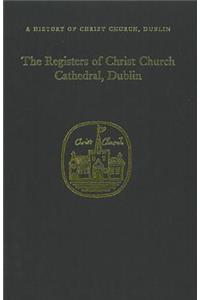 The Registers of Christ Church Cathedral, 1710-1900