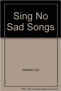 Sing No Sad Songs