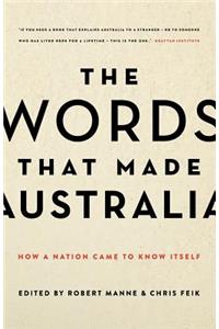 The Words that Made Australia: How a Nation Came to Know Itself