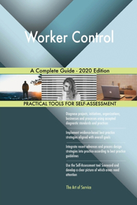 Worker Control A Complete Guide - 2020 Edition