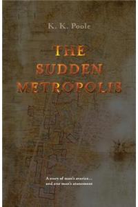 The Sudden Metropolis