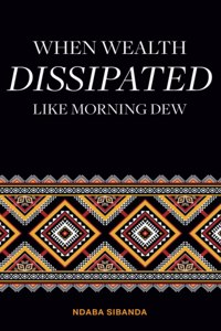 When Wealth Dissipated Like Morning Dew
