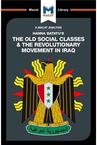 Analysis of Hanna Batatu's the Old Social Classes and the Revolutionary Movements of Iraq