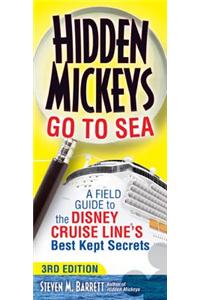 Hidden Mickeys Go to Sea: A Field Guide to the Disney Cruise Line's Best Kept Secrets