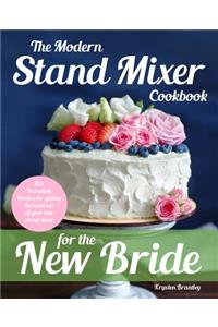 Modern Stand Mixer Cookbook for the New Bride