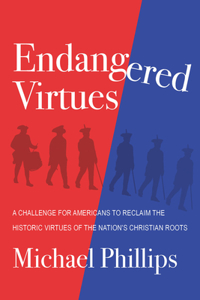 Endangered Virtues and the Coming Ideological War