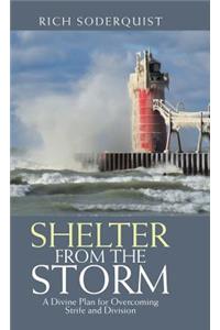 Shelter from the Storm: A Divine Plan for Overcoming Strife and Division