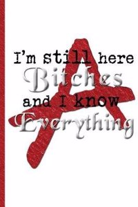 Im Still Here Bitches Pretty Little Liars Journal Notebook: Pretty Little Liars Lined Journal A4 Notebook, for School, Home, or Work
