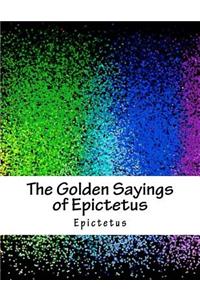 The Golden Sayings of Epictetus