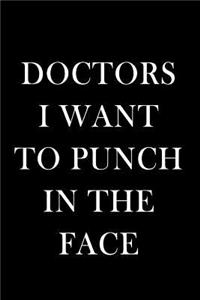 Doctors I Want to Punch in the Face