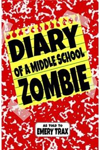 Diary of a Middle School Zombie: A Funny Middle School Chapter Book for Kids