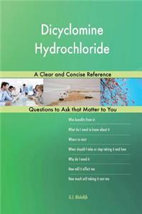 Dicyclomine Hydrochloride; A Clear and Concise Reference