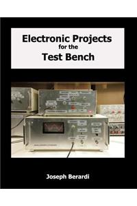 Electronic Projects for the Test Bench