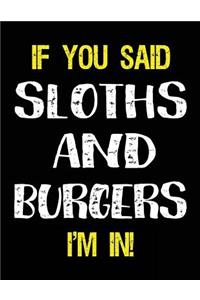 If You Said Sloths and Burgers I'm in
