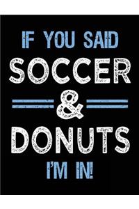 If You Said Soccer & Donuts I'm In