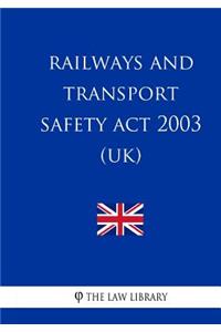 Railways and Transport Safety Act 2003 (UK)