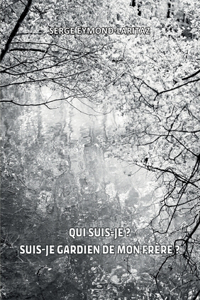 Qui suis-je ? Suis-je gardien de mon frère ?