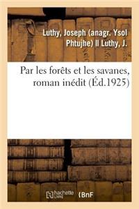 Par Les Forêts Et Les Savanes, Roman Inédit