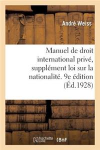 Manuel de Droit International Privé, Supplément Loi Sur La Nationalité. 9e Édition