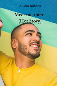 Meet me there (Hot Story)