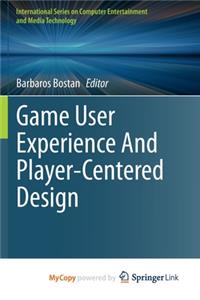 Game User Experience And Player-Centered Design