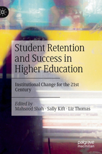 Student Retention and Success in Higher Education