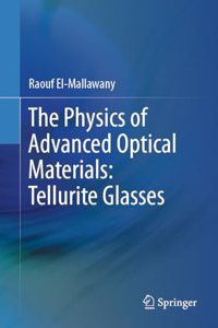 Physics of Advanced Optical Materials: Tellurite Glasses