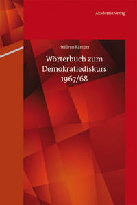 Wörterbuch Zum Demokratiediskurs 1967/68