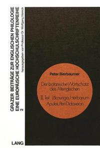 Der Botanische Wortschatz Des Altenglischen- II. Teil: Lacnunga, Herbarium Apuleii, Peri Didaxeon: II. Teil: Lacnunga, Herbarium Apuleii, Peri Didaxeon