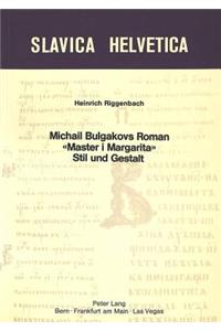 Michail Bulgakovs Roman «Master I Margarita» - Stil Und Gestalt