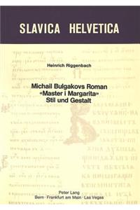 Michail Bulgakovs Roman «Master I Margarita» - Stil Und Gestalt