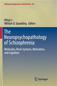 Neuropsychopathology of Schizophrenia