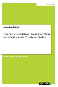 Equivalence and Literary Translation. Short Introduction to the Translation Studies