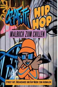 Grafitti Hip Hop Malbuch zum Chillen für Teenager, Jungen, Erwachsene, Street Art, Retro 80er Breakdance Rap Musik Mitmachbuch Geschenk