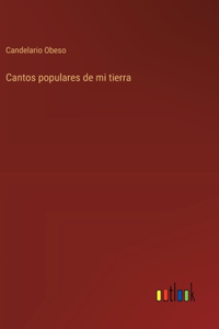 Cantos populares de mi tierra