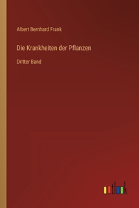 Krankheiten der Pflanzen: Dritter Band