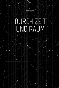Durch Zeit Und Raum