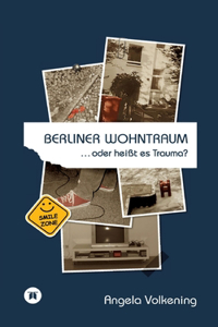 Berliner Wohntraum ...oder heißt es Trauma?