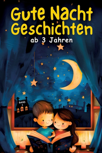 Gute Nacht Geschichten ab 3 Jahren - BAND 1