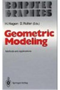 Geometric Modeling: Methods and Applications