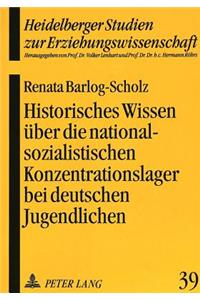 Historisches Wissen ueber die nationalsozialistischen Konzentrationslager bei deutschen Jugendlichen