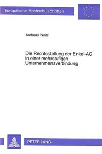 Die Rechtsstellung Der Enkel-AG in Einer Mehrstufigen Unternehmensverbindung