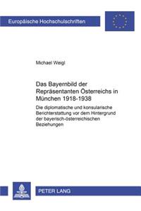 Das Bayernbild Der Repraesentanten Oesterreichs in Muenchen 1918-1938