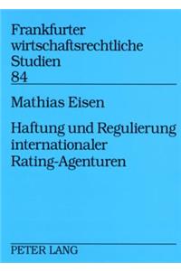 Haftung Und Regulierung Internationaler Rating-Agenturen