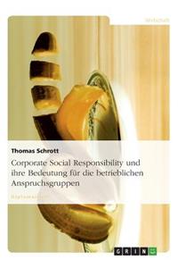 Corporate Social Responsibility Und Ihre Bedeutung Fur Die Betrieblichen Anspruchsgruppen