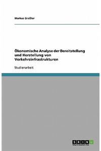 Ökonomische Analyse der Bereitstellung und Herstellung von Verkehrsinfrastrukturen