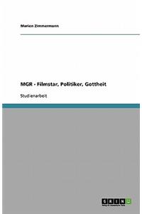 MGR - Filmstar, Politiker, Gottheit